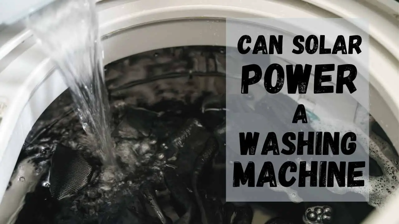 Can Solar Panels Power A Washing Machine?